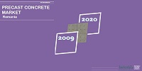 Precast Concrete Market | Romania | 2009 - 2020